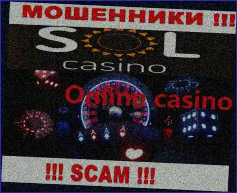 Casino - это направление деятельности неправомерно действующей организации Sol Casino