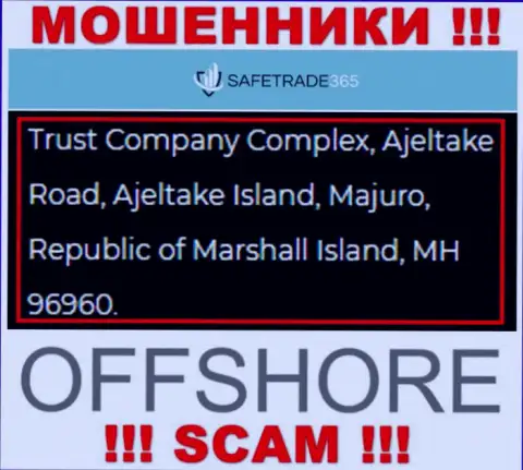 Не работайте с разводилами Safe Trade 365 - лишают средств !!! Их адрес в офшоре - Trust Company Complex, Ajeltake Road, Ajeltake Island, Majuro, Republic of Marshall Island, MH 96960