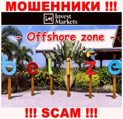 Invest Markets имеют оффшорную регистрацию: Belize - будьте крайне бдительны, мошенники