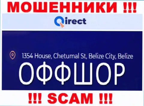 Компания Qirect указывает на сайте, что находятся они в оффшоре, по адресу: 1354 House, Chetumal St, Belize City, Belize