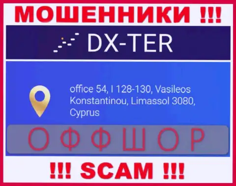 office 54, I 128-130, Vasileos Konstantinou, Limassol 3080, Cyprus - это юридический адрес компании DX Ter, находящийся в оффшорной зоне