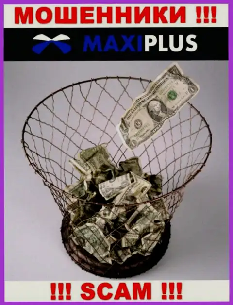 Надеетесь получить прибыль, имея дело с конторой MaxiPlus Trade ? Эти internet-шулера не позволят