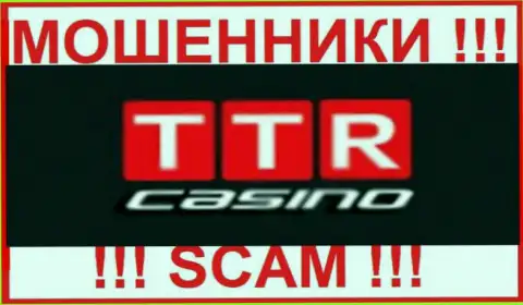 TTR Casino - это ШУЛЕРА !!! Связываться очень рискованно !!!