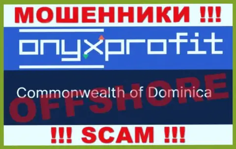 OnyxProfit Pro специально осели в оффшоре на территории Dominica - это МОШЕННИКИ !!!