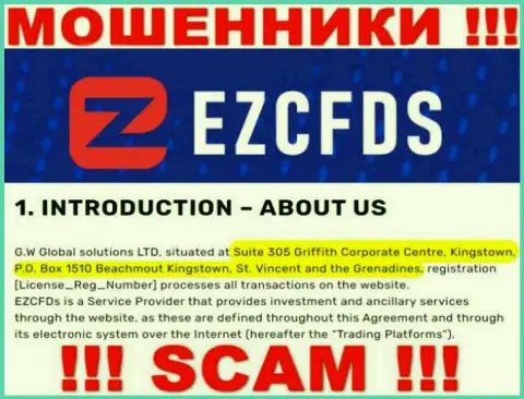 На интернет-ресурсе EZCFDS Com размещен оффшорный адрес организации - Suite 305 Griffith Corporate Centre, Kingstown, P.O. Box 1510 Beachmout Kingstown, St. Vincent and the Grenadines, будьте крайне осторожны - это мошенники