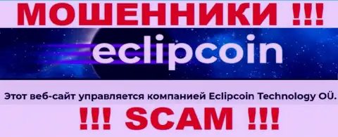 Вот кто владеет конторой EclipCoin Com - это Eclipcoin Technology OÜ