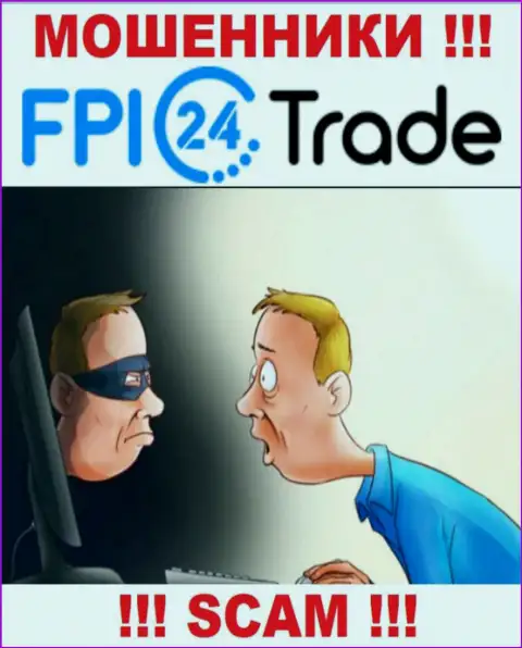 Не доверяйте FPI 24 Trade - берегите собственные финансовые средства