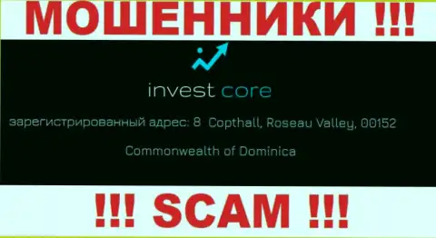 InvestCore Pro - это internet-махинаторы !!! Скрылись в офшорной зоне по адресу 8 Copthall, Roseau Valley, 00152 Commonwealth of Dominica и отжимают вложенные деньги людей