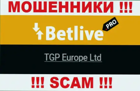 ТГП Европа Лтд - это владельцы незаконно действующей компании БетЛайв