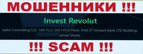 За лишение денег доверчивых клиентов интернет аферистам Invest Revolut ничего не будет, ведь они пустили корни в оффшорной зоне: Фирст Флоор, Фирст Сент-Винсент Банк Лтд Буилдинг, Джеймс-стрит, Кингстаун, ВС0100, Сент-Винсент и Гренадины